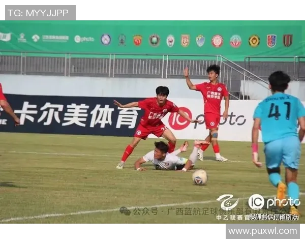 广西蓝航足球明星助力地方足球发展展现青春活力与竞技精神